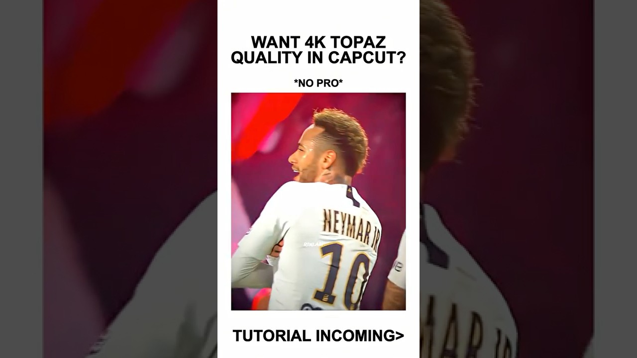 4k Topaz Quality Tutorial CapCut