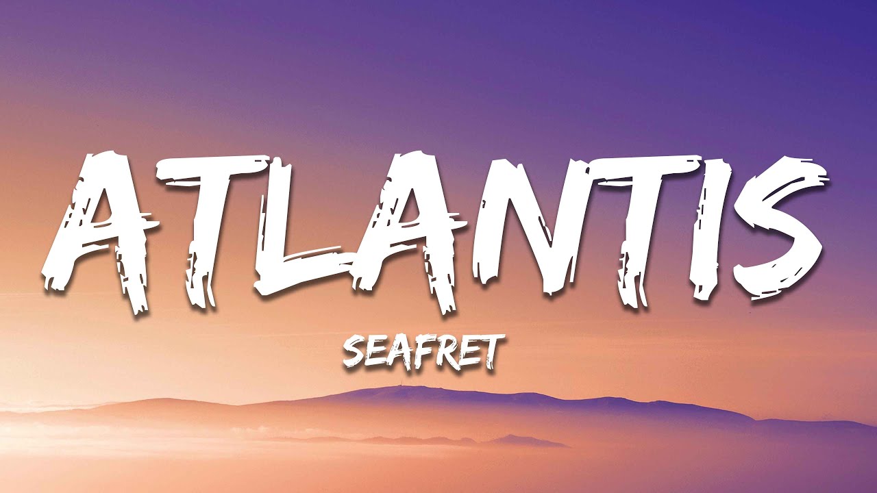 Seafret - Atlantis (Letra / Lyrics)