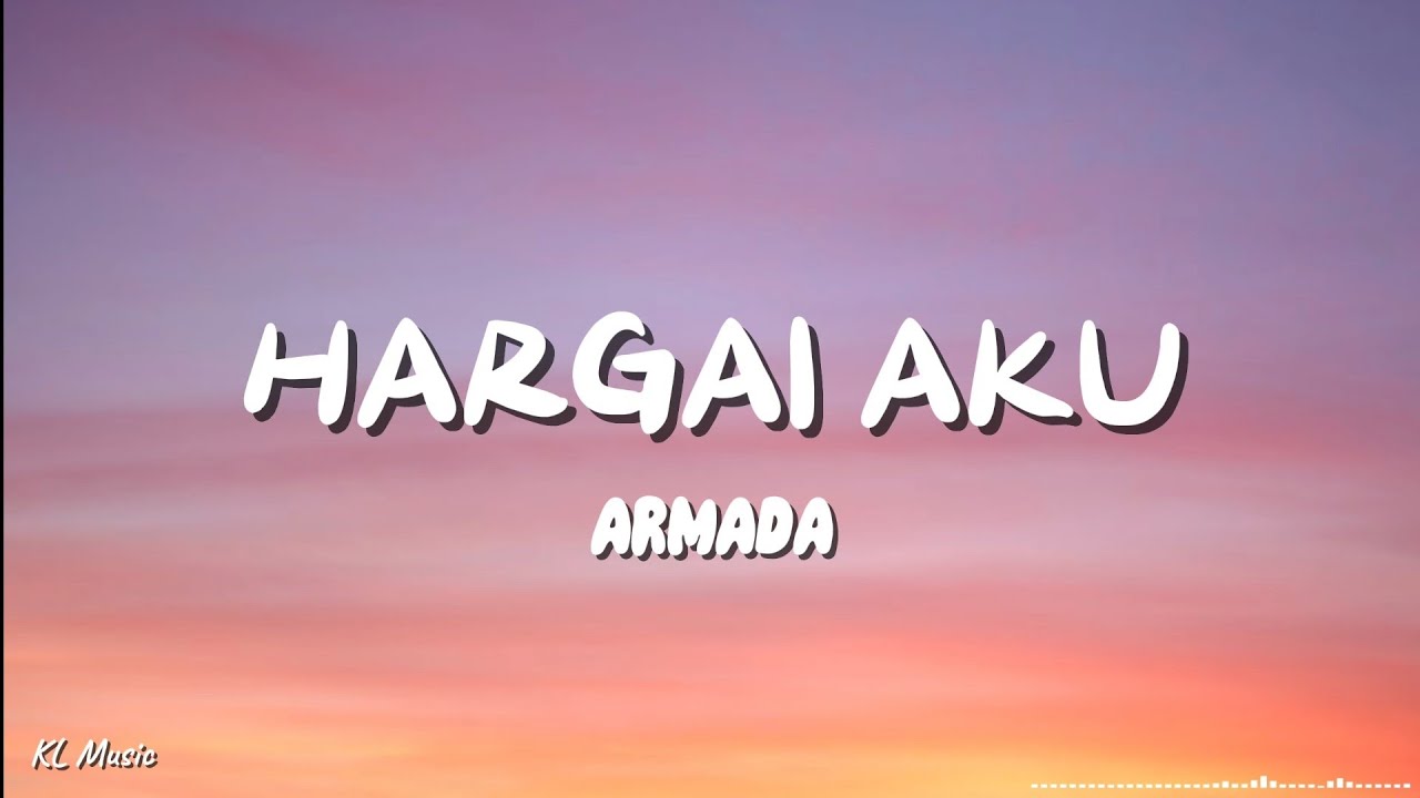 Armada - Hargai Aku (Lyrics) #lirik