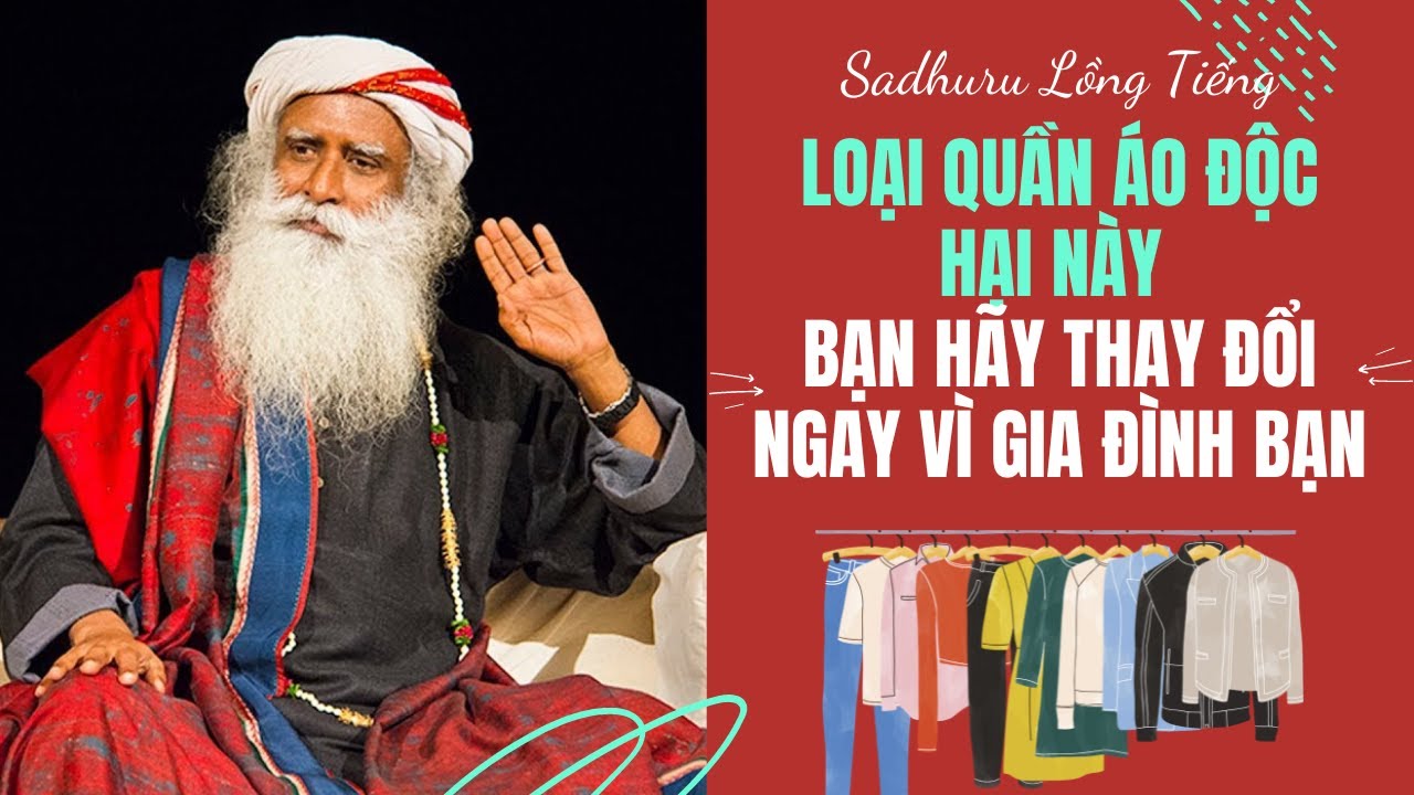 Loại Quần Áo Độc Hại Mà Bạn Nên Biết  | Sadhguru Lồng Tiếng #109
