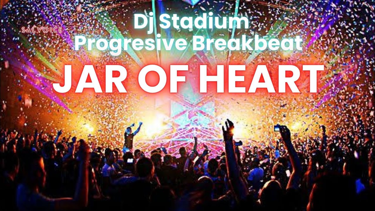 JAR OF HEARTS REMIX BREAKBEAT FULLBASS • Dj Stadium • Clubbing Party • Tiktok Viral Fyp