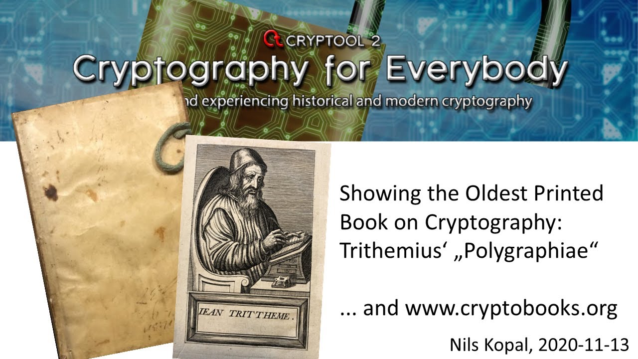 Showing the Oldest Printed Book on Cryptography: Trithemius&lsquo; &bdquo;Polygraphiae&ldquo; and www.cryptobooks.org