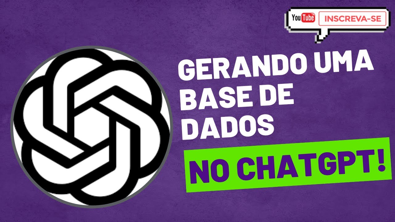 VÍDEO 15 - CRIANDO BASES DE DADOS COM O CHATGPT