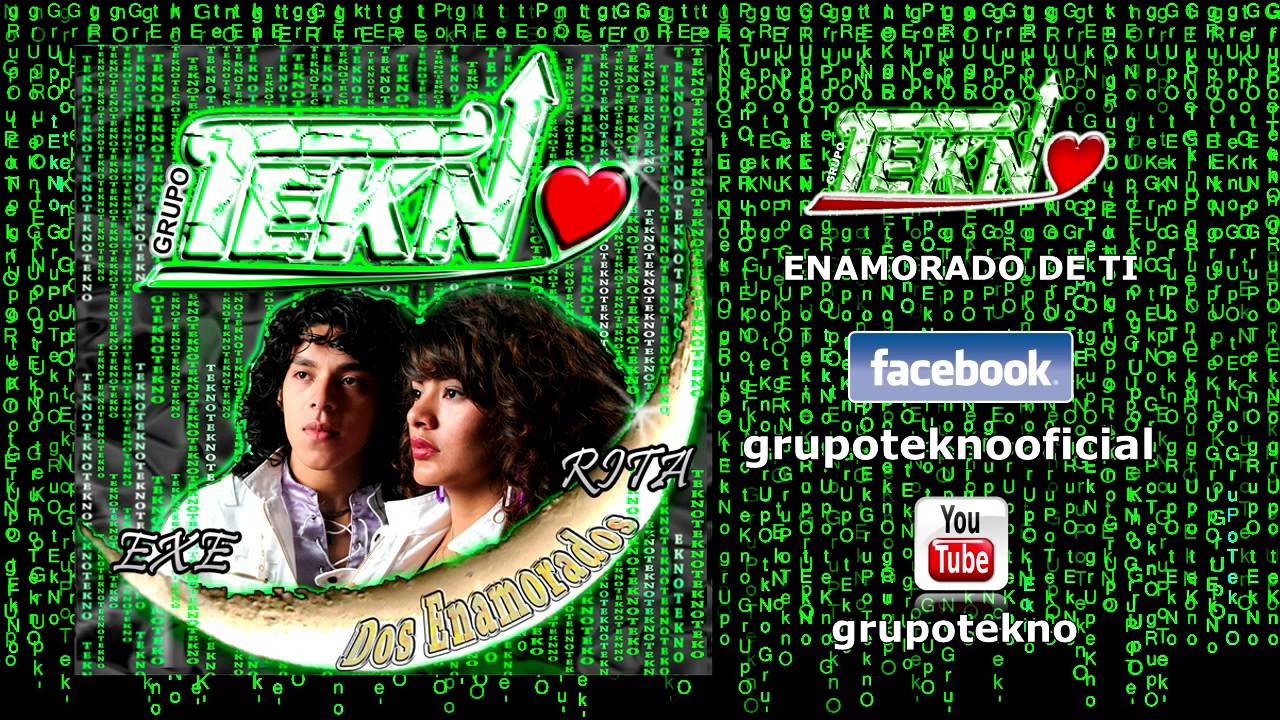 GRUPO TEKNO - ENAMORADO DE TI