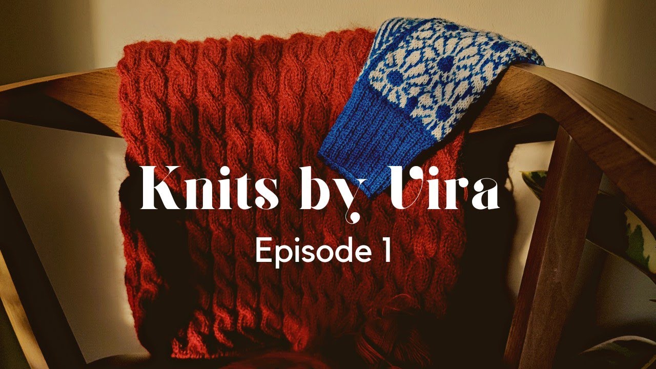 Knitting balaclava no2 again, sweater no15 and color work mittens | Knits by Vira | Ep. 1