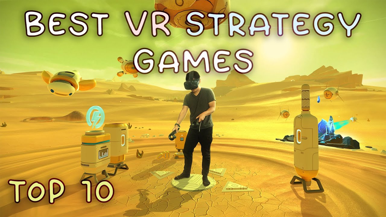 Top 10 Best VR Strategy Games
