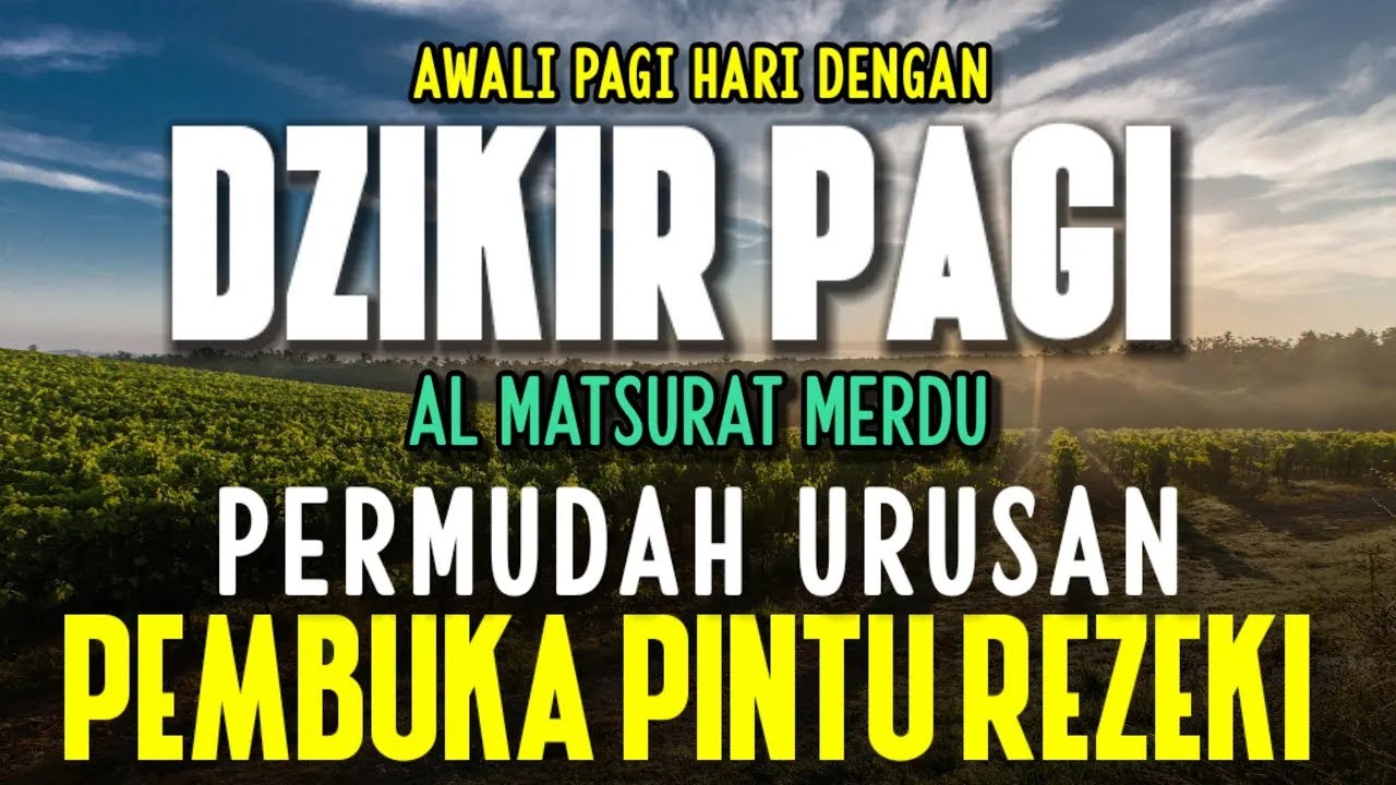 DZIKIR PAGI PEMBUKA PINTU REZEKI  DZIKIR PAGI SESUAI SUNNAH  Almathurat  Beautiful Morning Dua