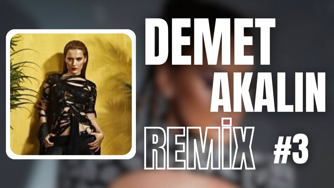 Demet Akalın Hit Şarkılar Remix #3 (Mix) #2025