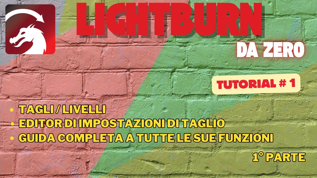 Lightburn da zero Taglio Perfetto | Guida Completa Tagli/Livelli e Settings  Prima Parte