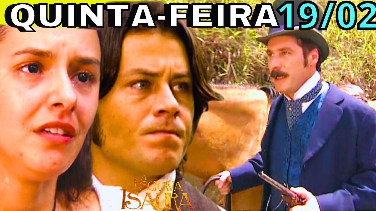 🔴 A ESCRAVA ISAURA CAPITULO DE HOJE  QUINTA FEIRA 19 FEVEREIRO