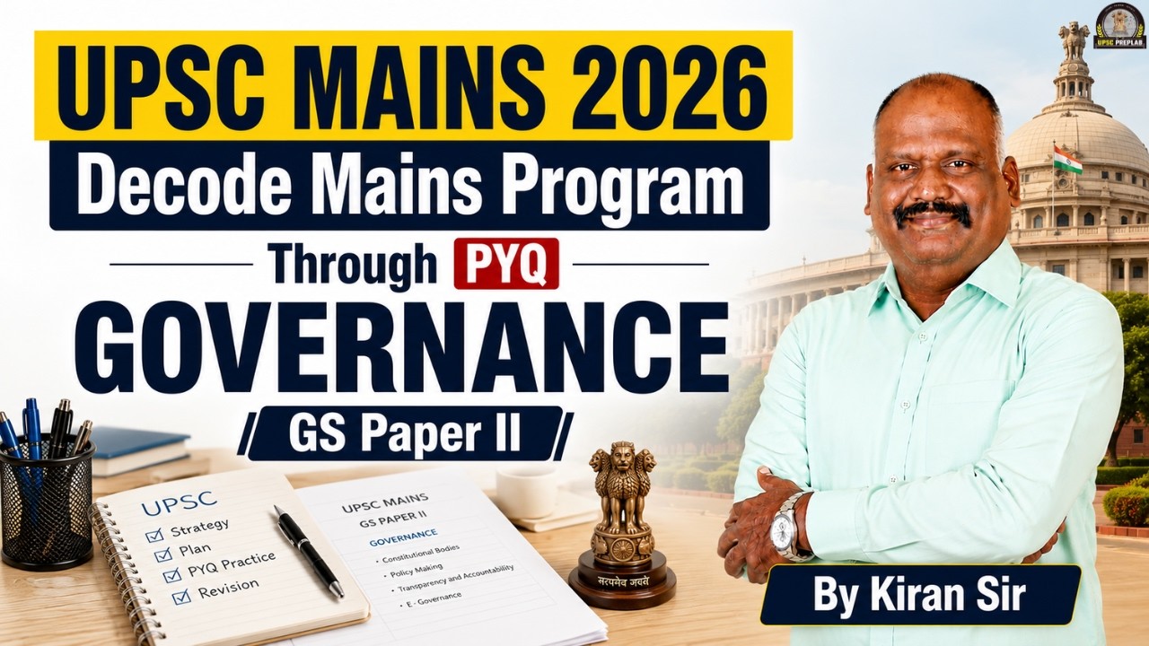 UPSC Mains 2026 Strategy | Decode Mains Through PYQ | GS Paper 2 Governance Strategy | by Kiran Sir