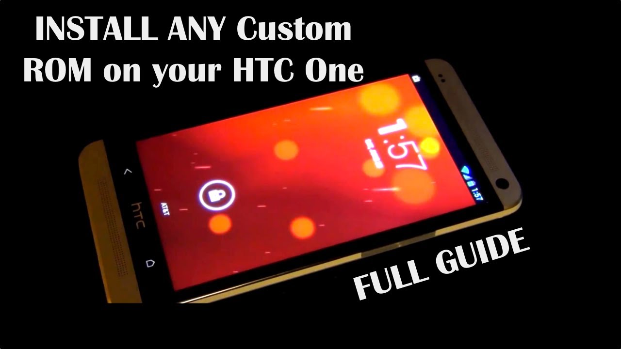 How to Install ANY Custom ROM on your HTC One