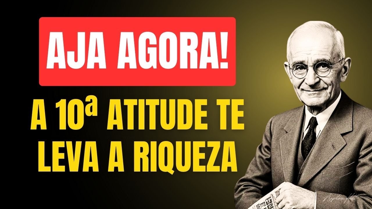 DESLIGUE a Escassez e LIGUE a prosperidade Com 10 ATITUDES - Inspirado em Napoleon Hill