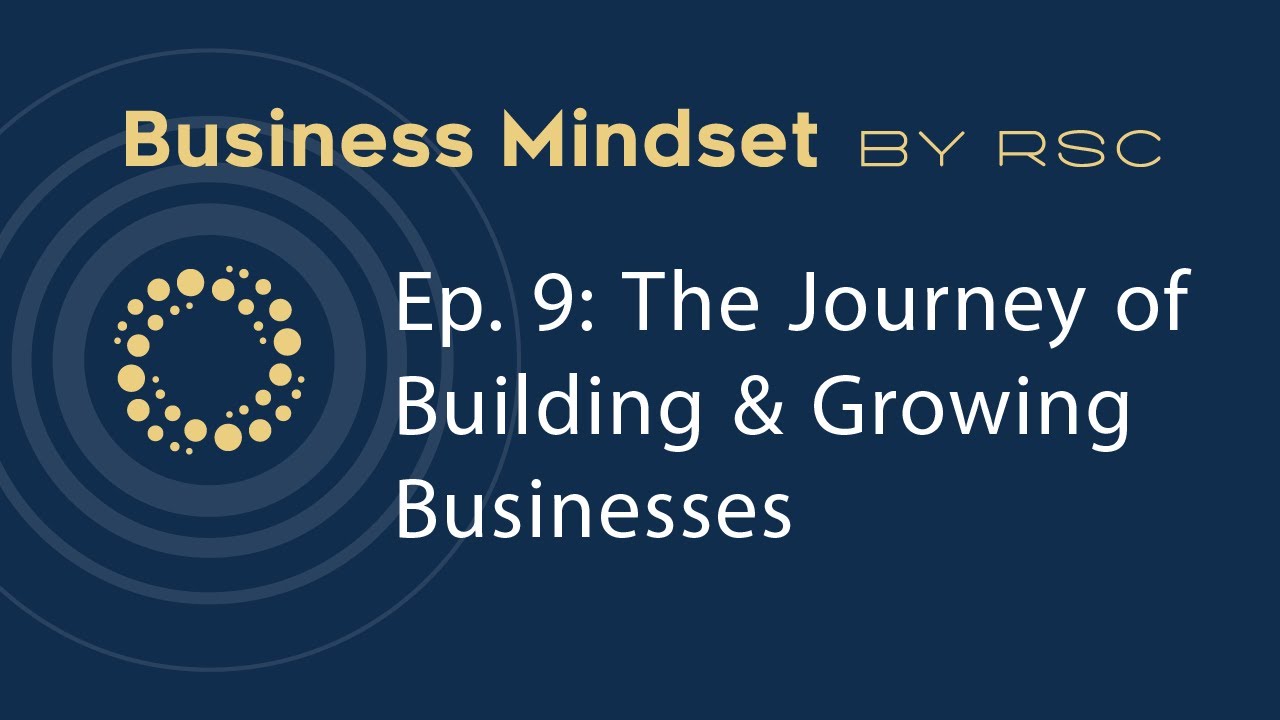 #9 – The Journey of Building & Growing Businesses