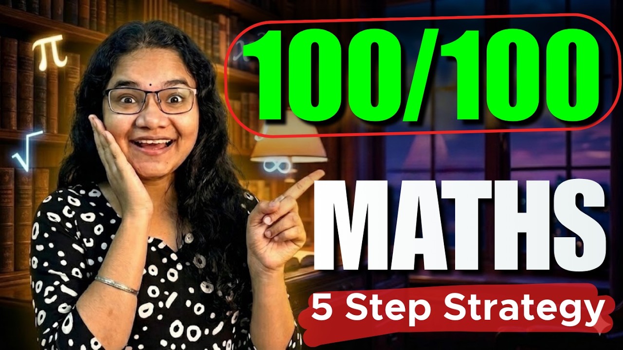 Strategy to Score 100/100 in Maths Final Exa | Maths Difficult Kyun Lagta Hai?