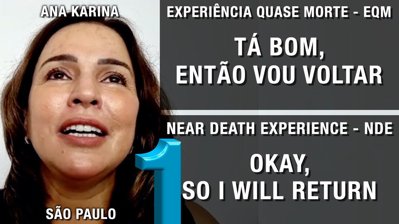 EQM – Tá bom, então vou voltar | NDE – Okay, I will return