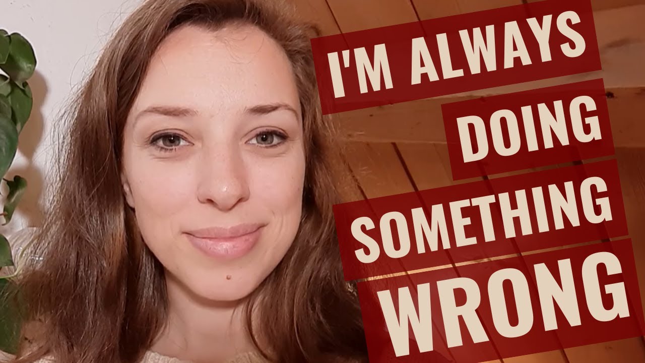 Top 6 Signs You Feel You Are Always Doing Something Wrong - Core Wound Uncovered | HealingFa.com