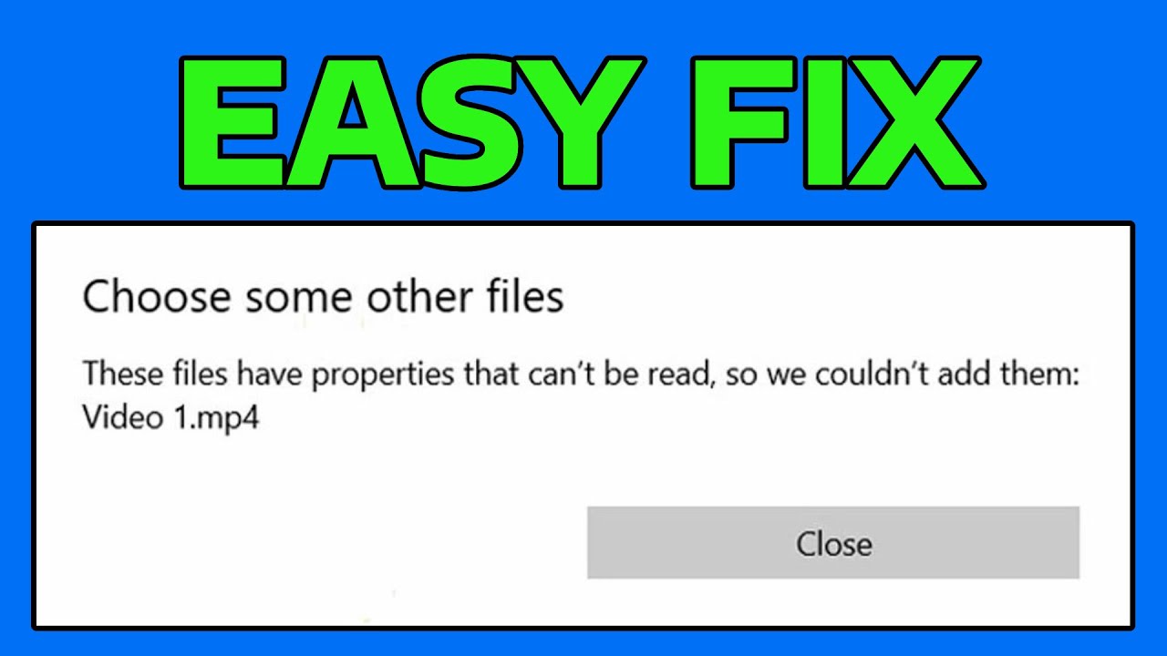 How To Fix Video Editor Error These Files Have Properties That Can't Be Read, So We Couldn't Add It