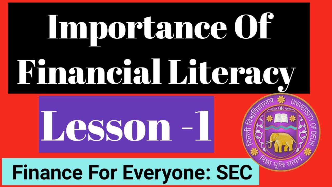 Important of Financial Literacy: Finance For Everyone DU 1st semester SEC