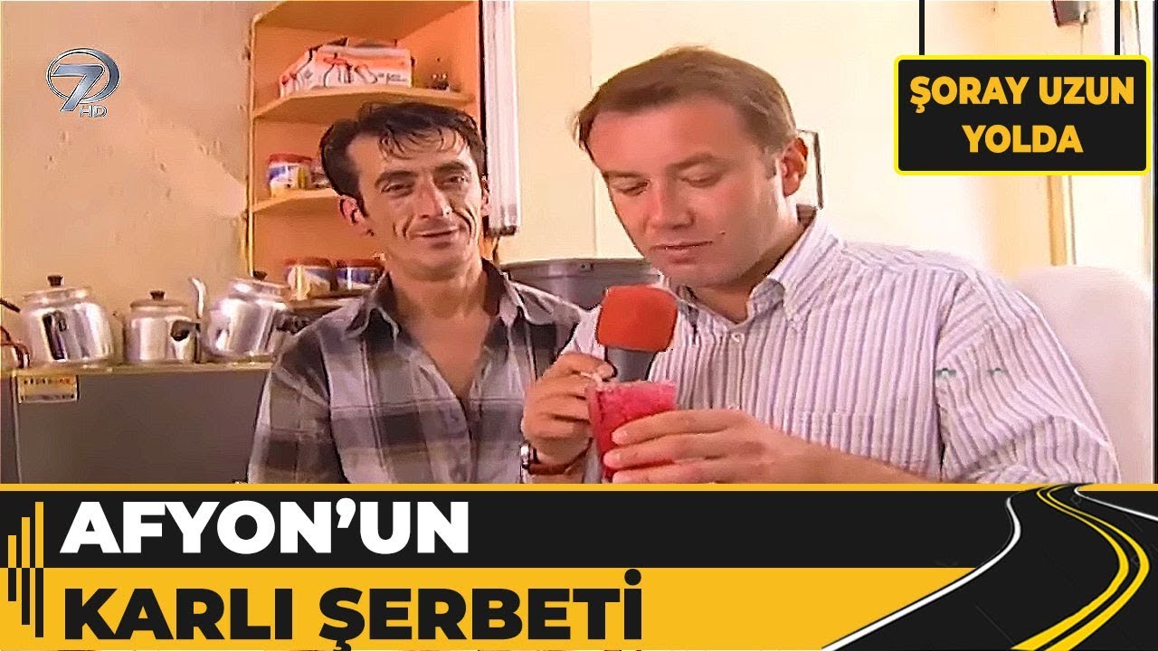 Afyon - Özel Karlı Şerbet - Şoray Uzun Yolda
