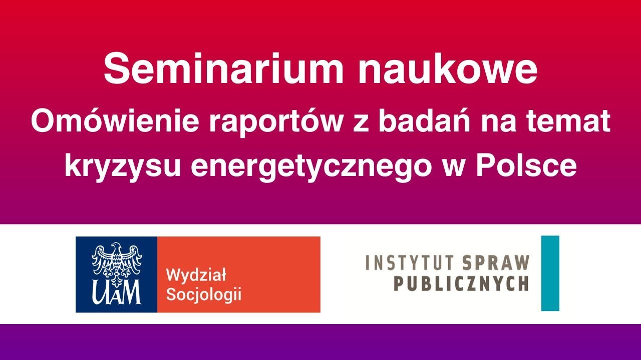 Raporty z badań na temat kryzysu energetycznego w Polsce - seminarium naukowe