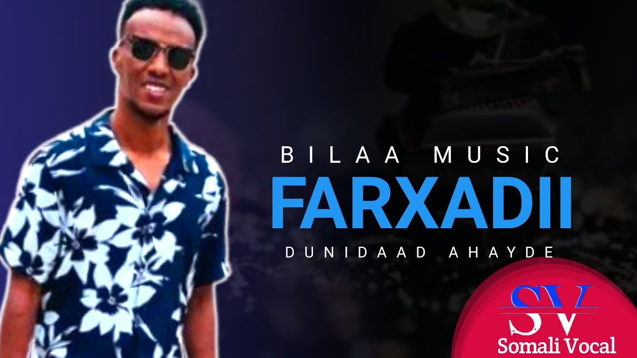 NIMCAAN HILAAC | HEESTII FARXADII DUNIDA 2021 | BILAA MUSIC