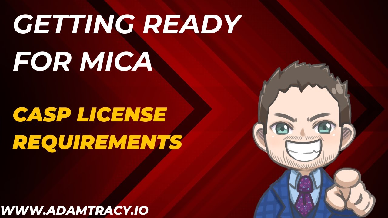 MiCA Regulation 2025: How to Obtain a CASP License in the EU | Adam Tracy