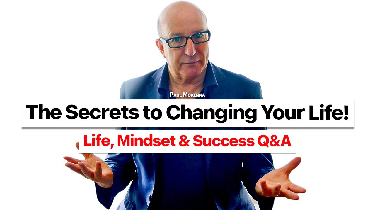 The Secrets to Changing Your Life! | Life, Mindset & Success Q&A