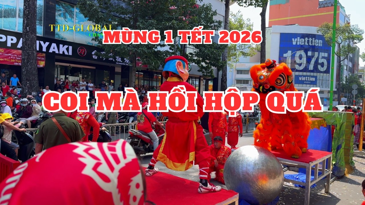 Mùng 1 Tết 2026 đi coi múa Lân ở Quận 5 quá đông quá vui