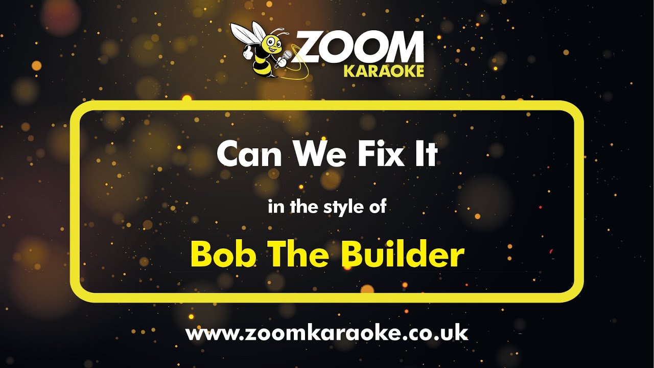 Bob The Builder - Can We Fix It - Karaoke Version from Zoom Karaoke