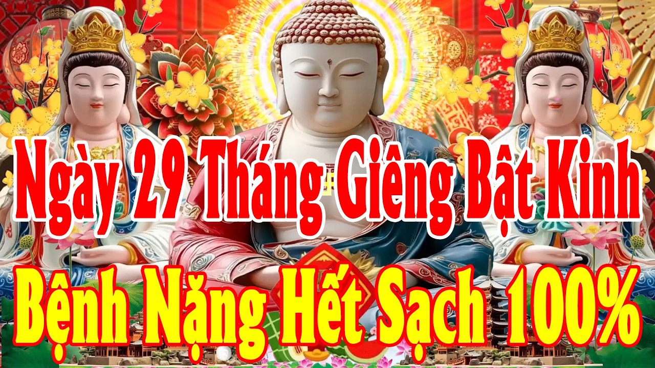 Sáng Ngày 29ThángGiêng Mở Kinh Này SámHối PhậtTổ CứuĐộ HếtKhổ HếtBệnh CảNhà ÊmẤmMạnhKhoẻTiềnVề ÀoÀo