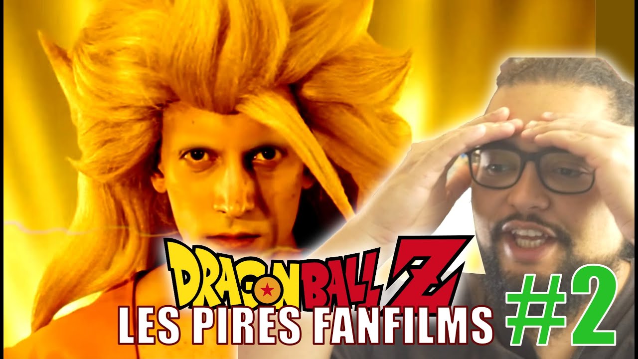 LES PIRES FANFILMS DBZ #2 (le dernier est légendaire !)