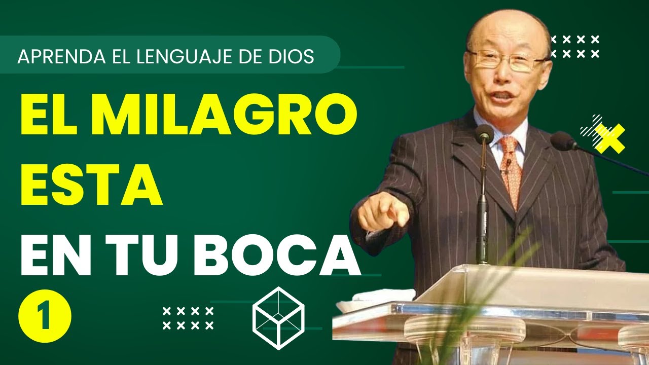 🟩EL MILAGRO ESTA EN TU BOCA | David Yonggi Cho