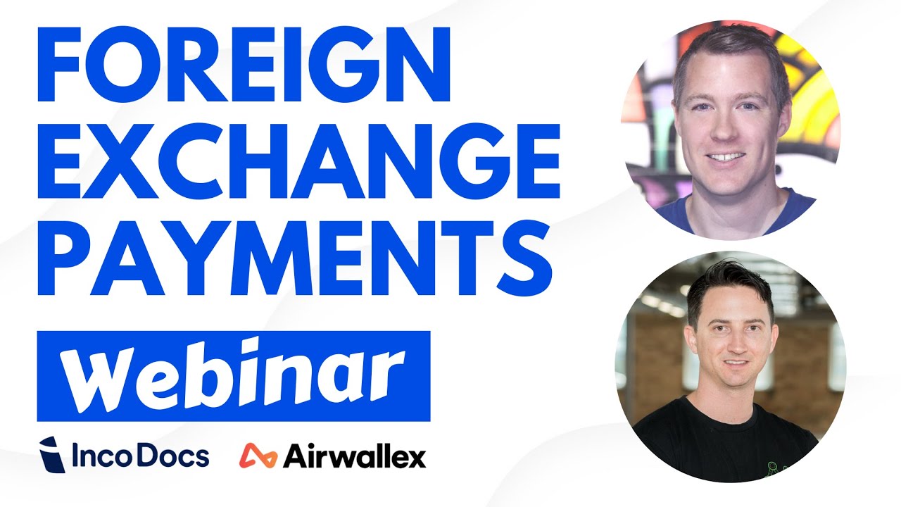 Foreign Exchange Payments during COVID-19 | Airwallex & IncoDocs Webinar