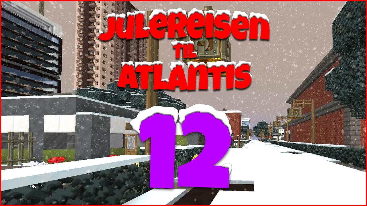 JULEREISEN TIL ATLANTIS #12 - Vinteren kommer