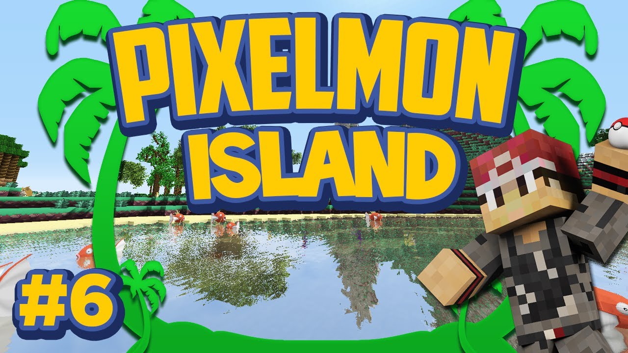 Pixelmon Island Special Mini-Series! Episode 6 - The Last Part of the Team!