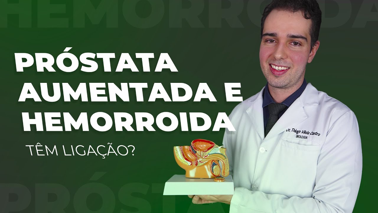 Pr&oacute;stata Aumentada e Hemorroida: t&ecirc;m liga&ccedil;&atilde;o?