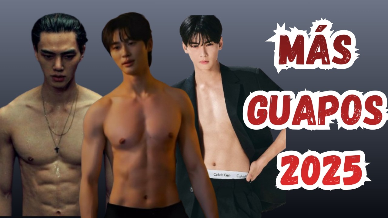 LOS ACTORES COREANOS M&Aacute;S GUAPOS 2025. TE ENCANTAR&Aacute; EL FINAL