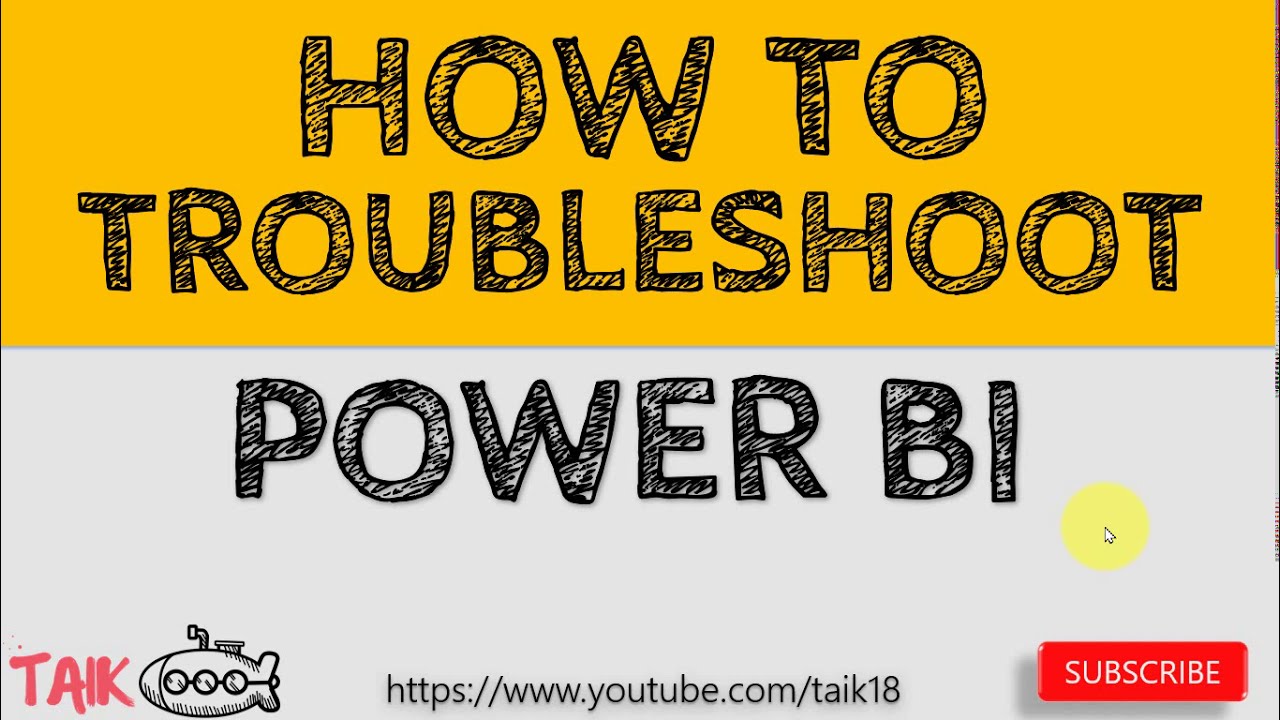 How to Troubleshoot Power BI TAIK18 (18-3) Power BI