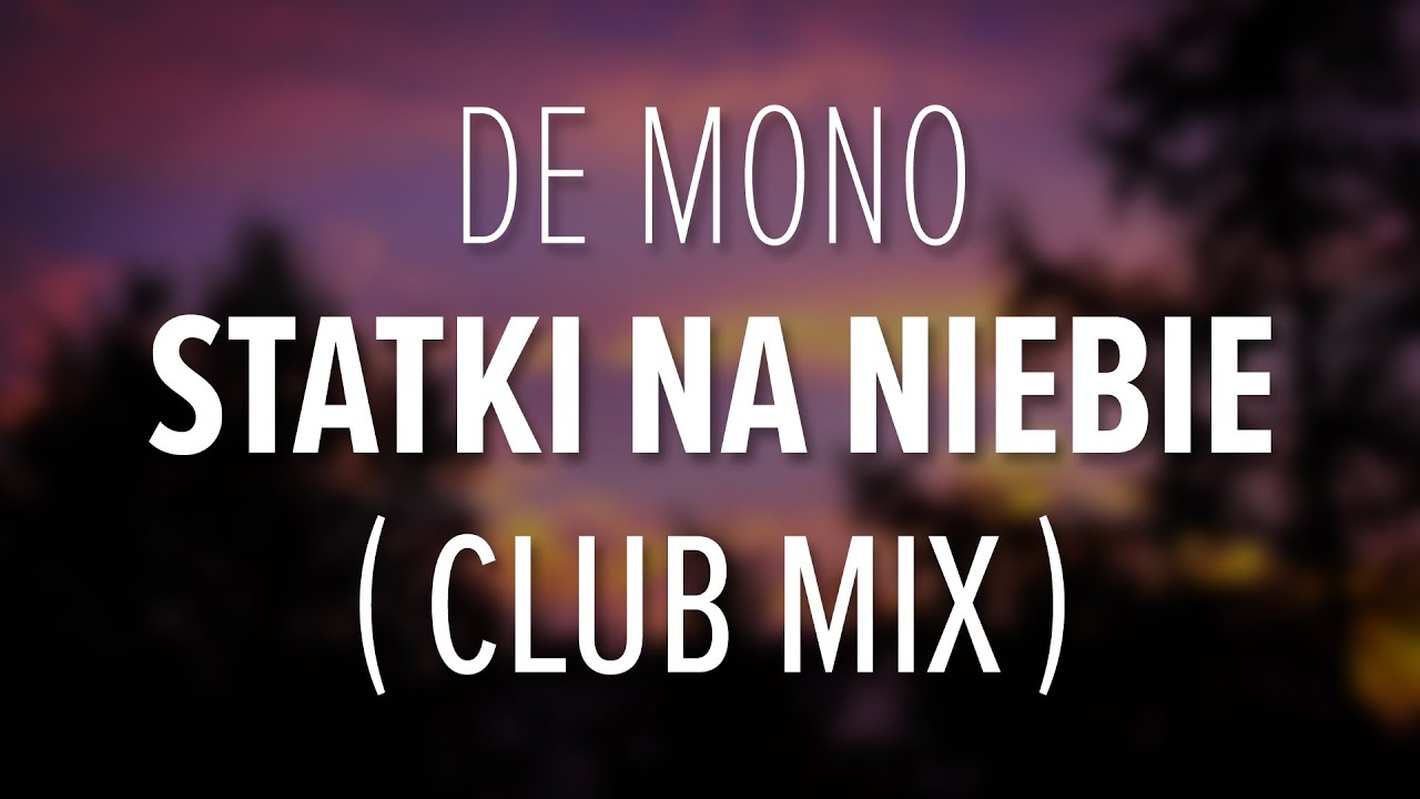 De Mono - Statki na niebie (A.S Club Mix)