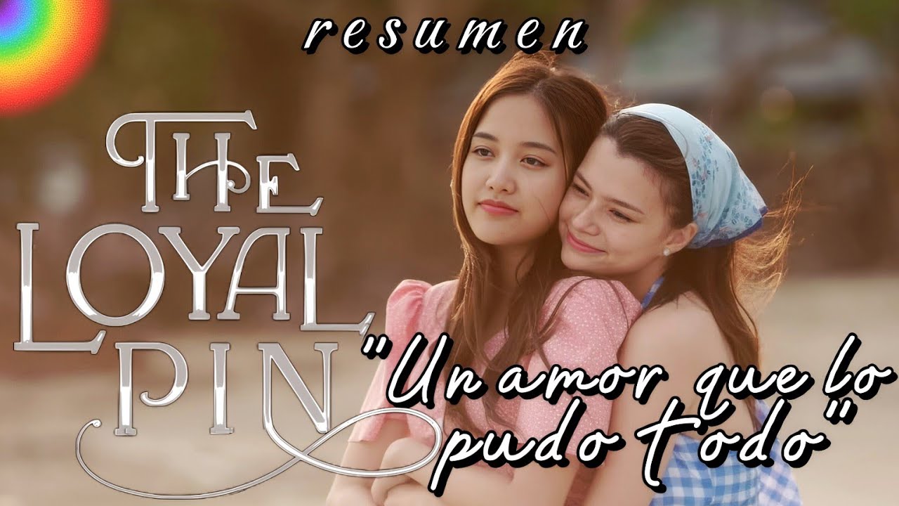 Una princesa, Una plebeya  y un amor que lo pudo todo - THE LOYAL PIN -  RESUMEN (Serie 2024)