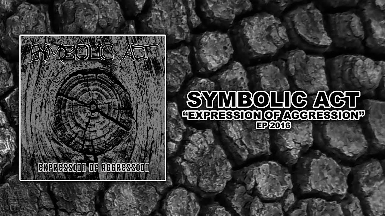 SYMBOLIC ACT - Expression Of Aggression (EP)