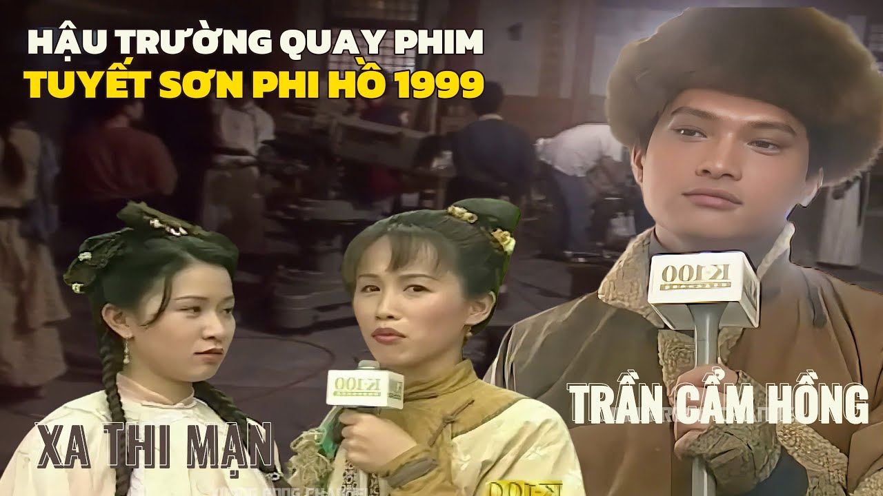 Hậu trường quay phim cổ trang Tuyết Sơn Phi Hồ 1999 | Huỳnh Nhật Hoa | Xa Thi Mạn | Trần Cẩm Hồng