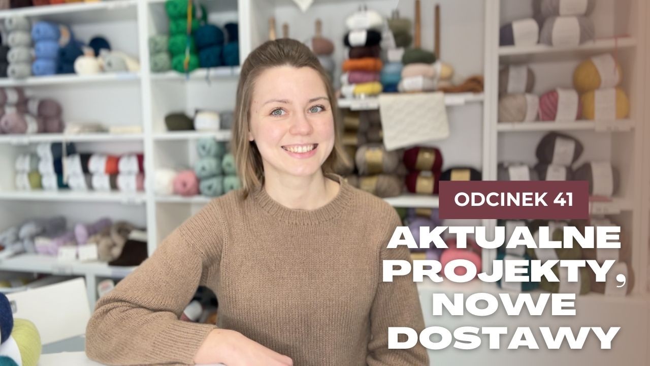 Odcinek 41. Aktualności z życia sklepu, nowa dostawa Golden Socks Alpaka i jej opcji połączenia