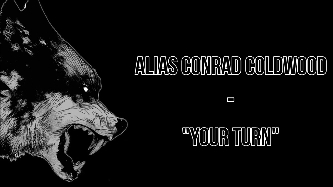Alias Conrad Coldwood - Your Turn