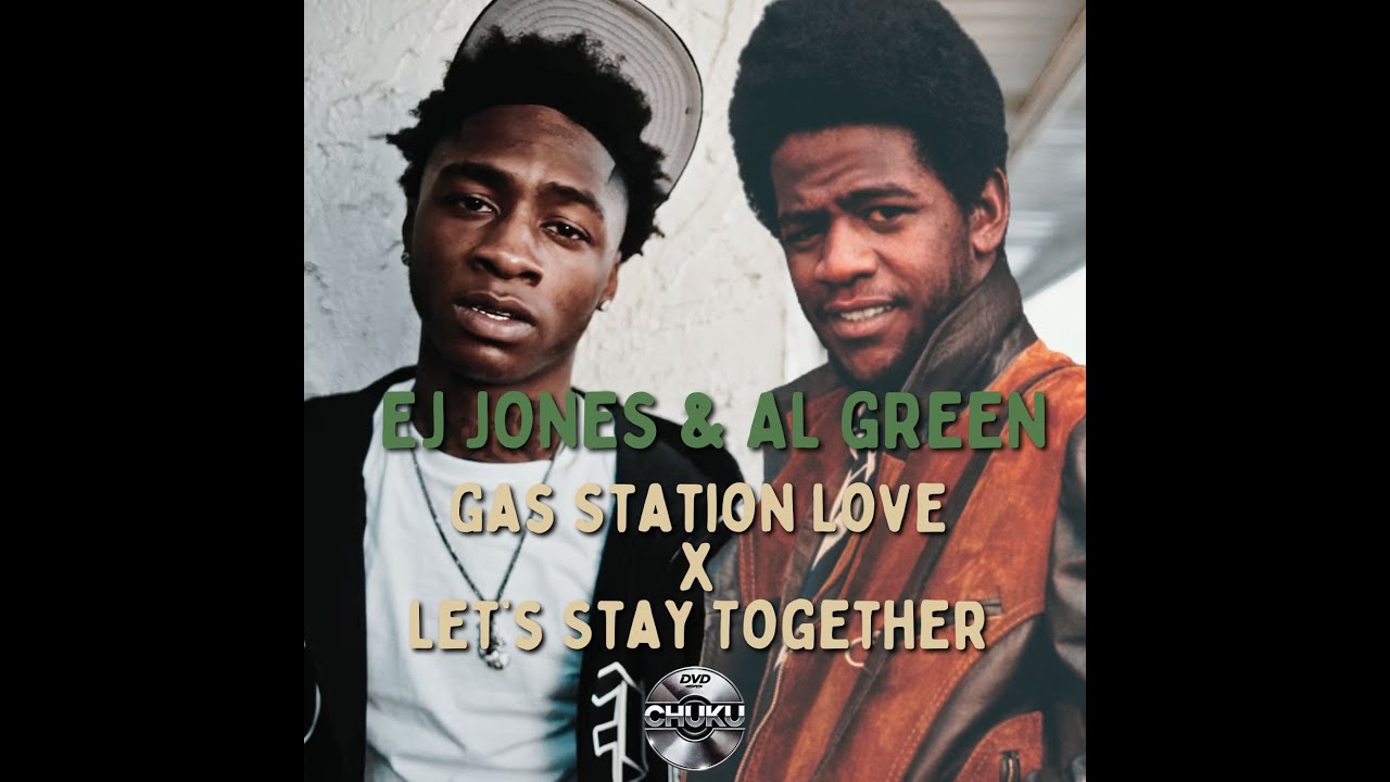 Gas Station Love x Let's Stay Together (EJ Jones x Al Green)
