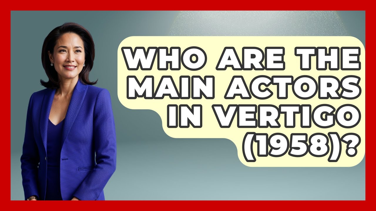 Who Are The Main Actors In Vertigo (1958)? - Im a 50s Baby