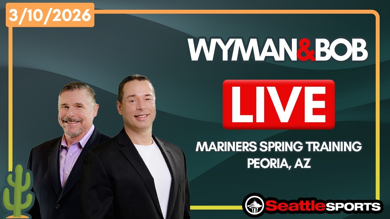 Wyman & Bob LIVE from Mariners Spring Training in Peoria | 3/10/26