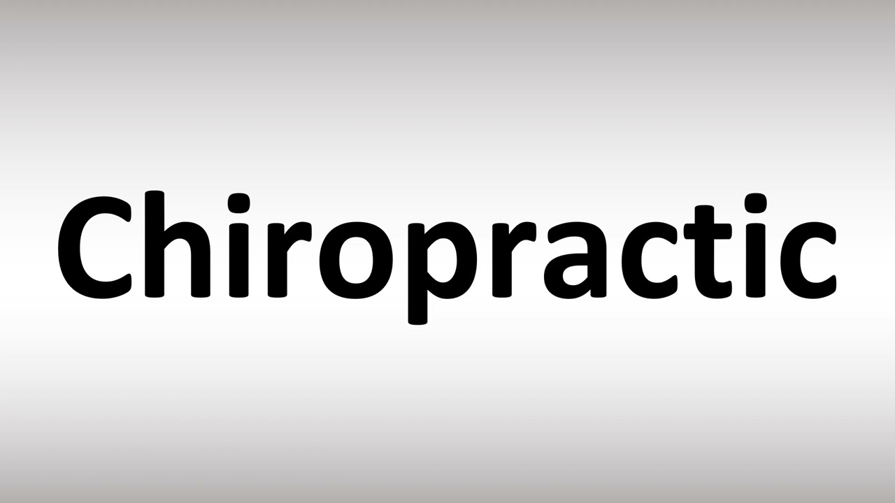 How to Pronounce Chiropractic