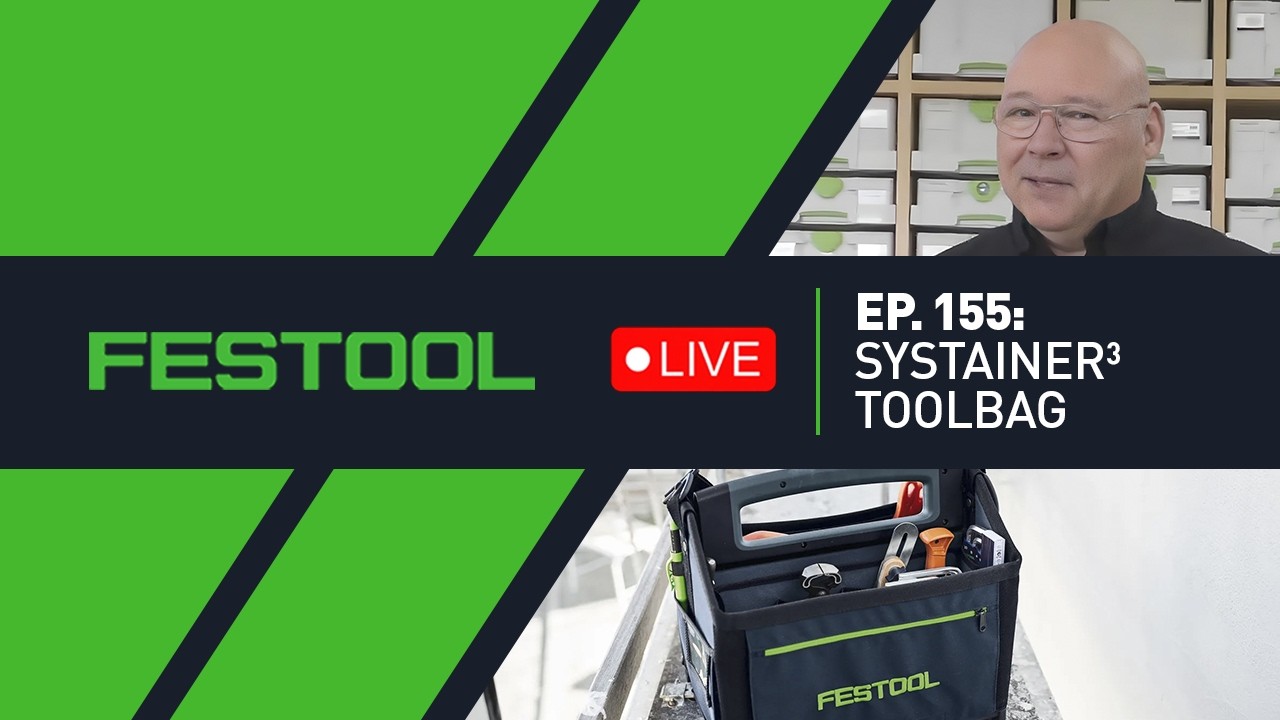 Festool Live Episode 155 - Systainer&sup3; ToolBag Overview